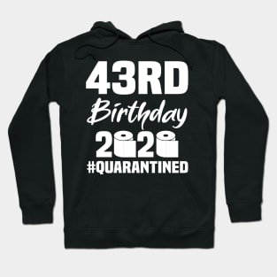 43rd Birthday 2020 Quarantined Hoodie